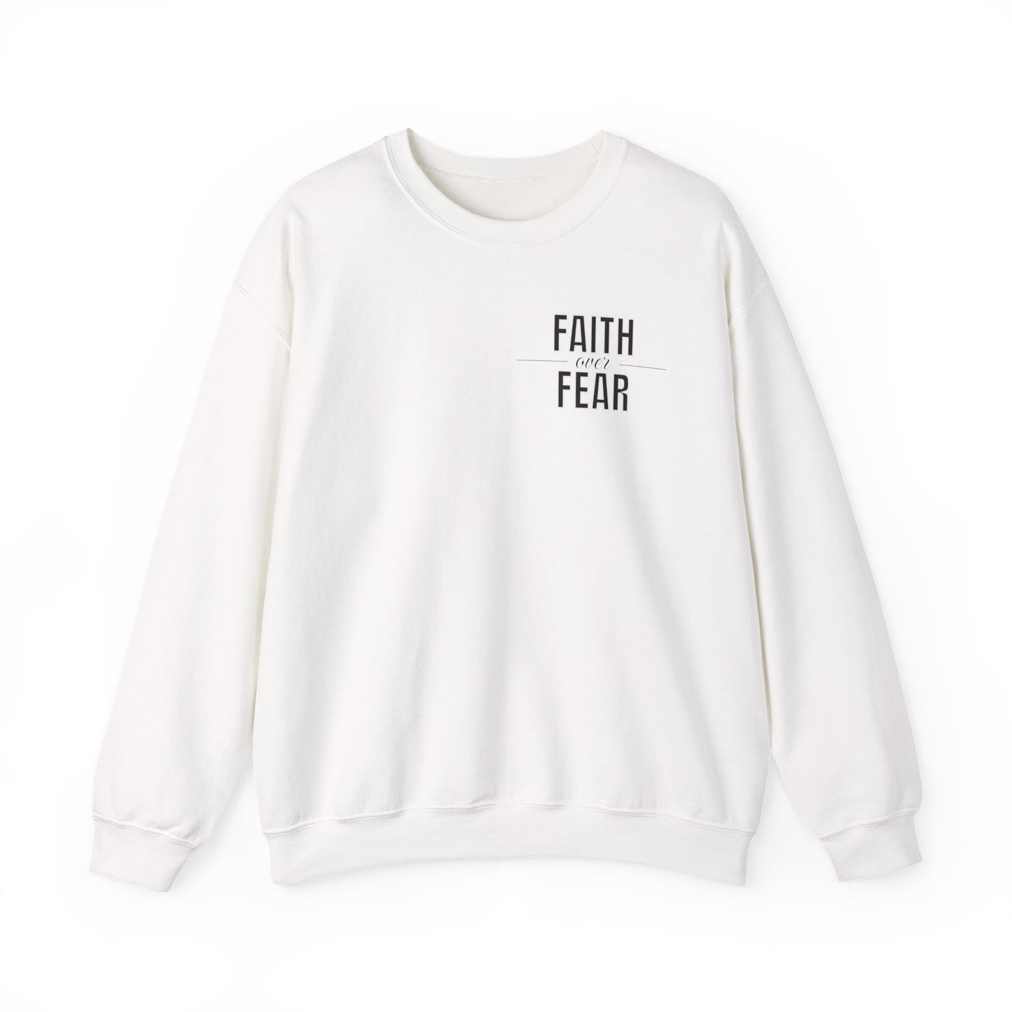 Faith Over Fear Sweatshirt