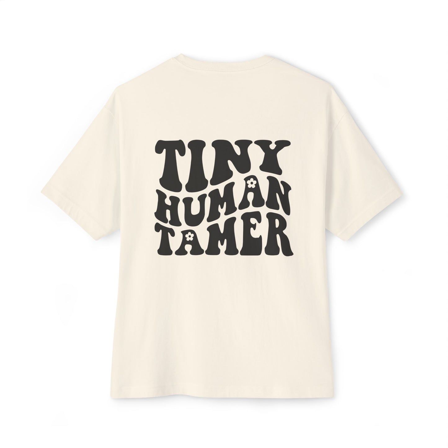 Tiny Human Tamer Oversized Tee