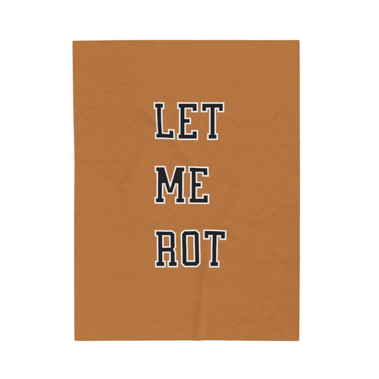 "Let Me Rot" Blanket