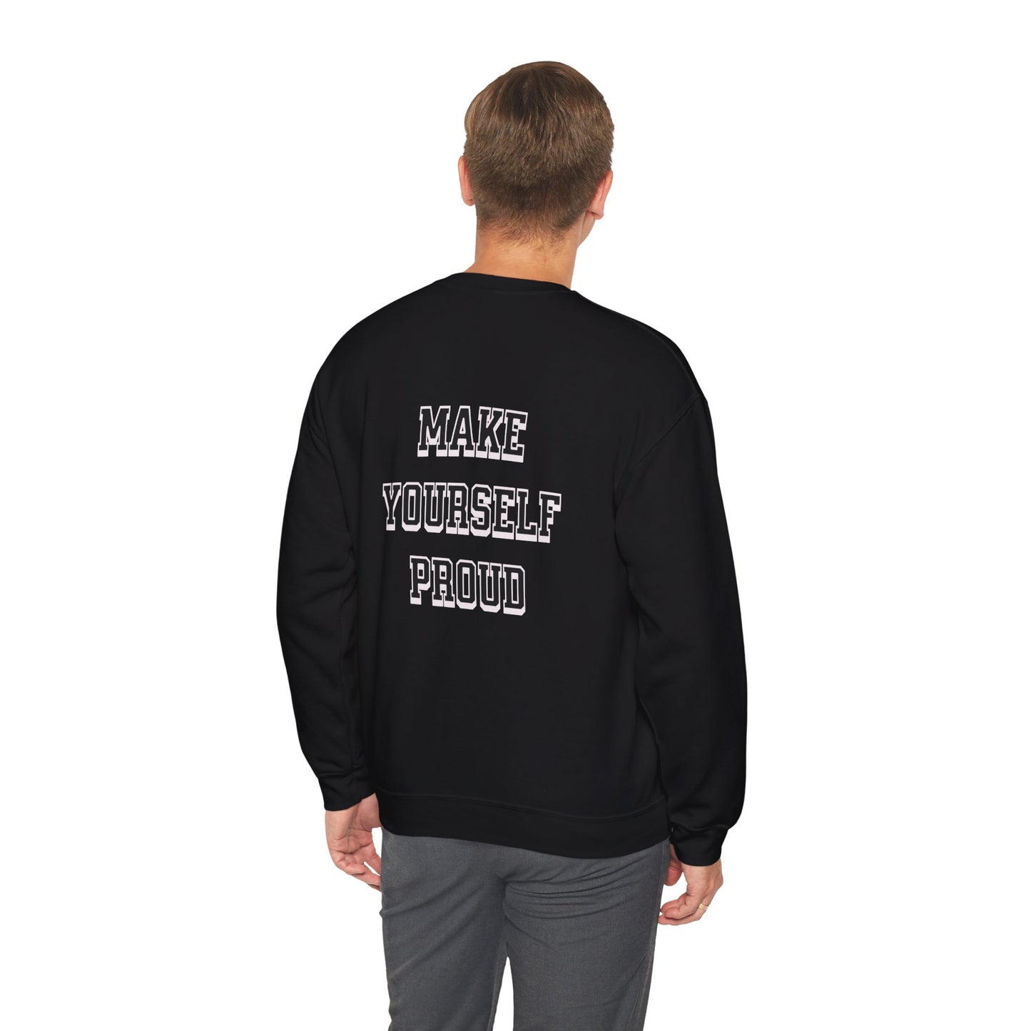 Make Yourself Proud Sweatshirt