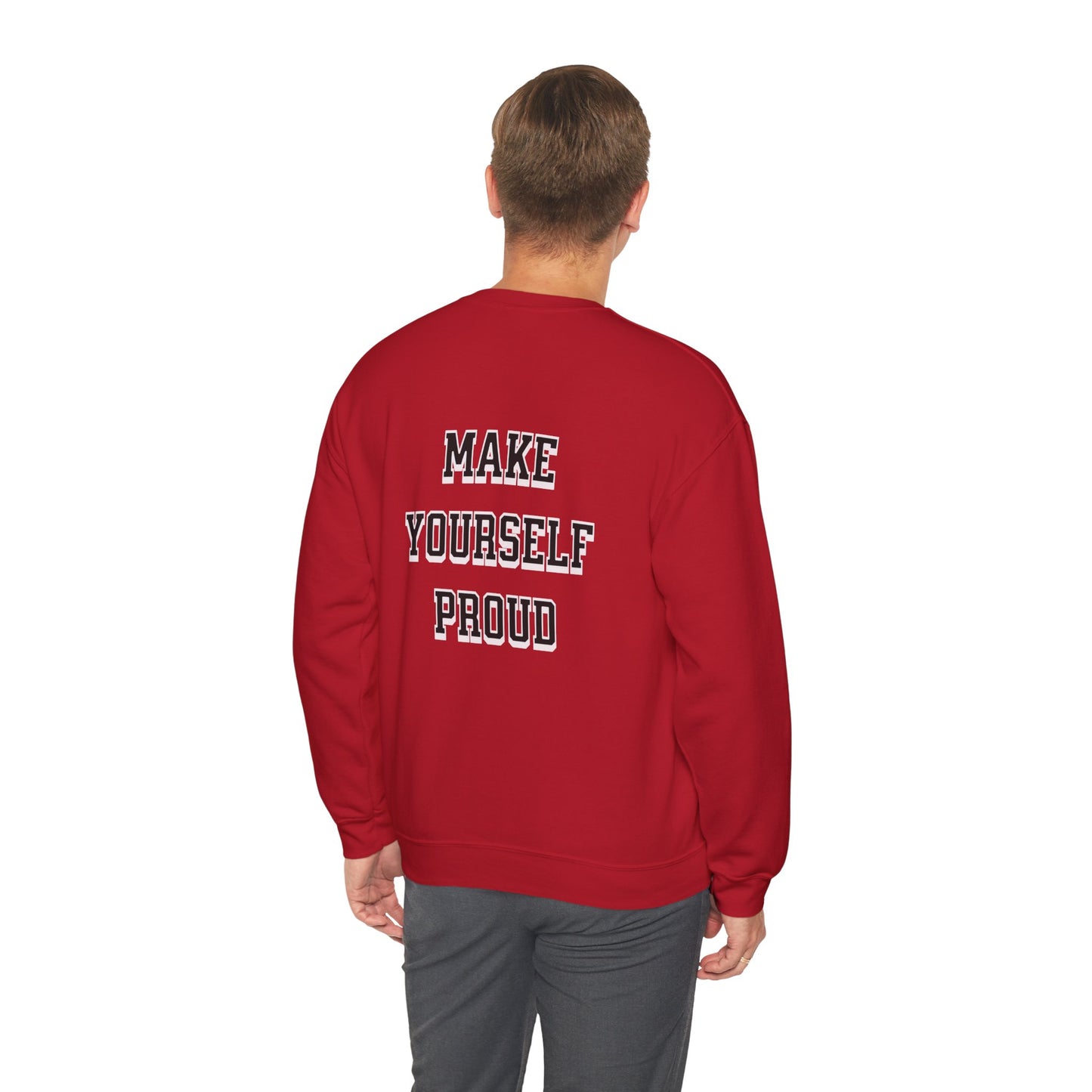 Make Yourself Proud Sweatshirt