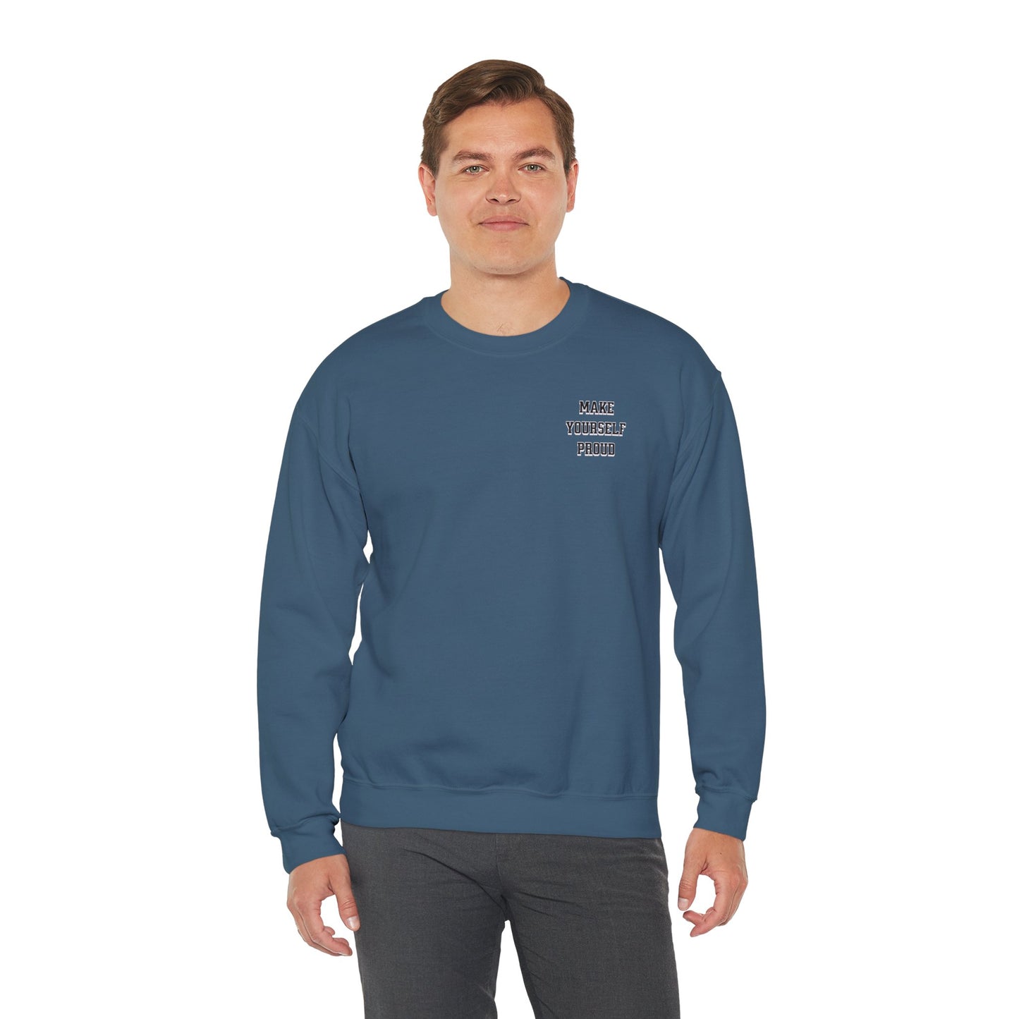Make Yourself Proud Sweatshirt