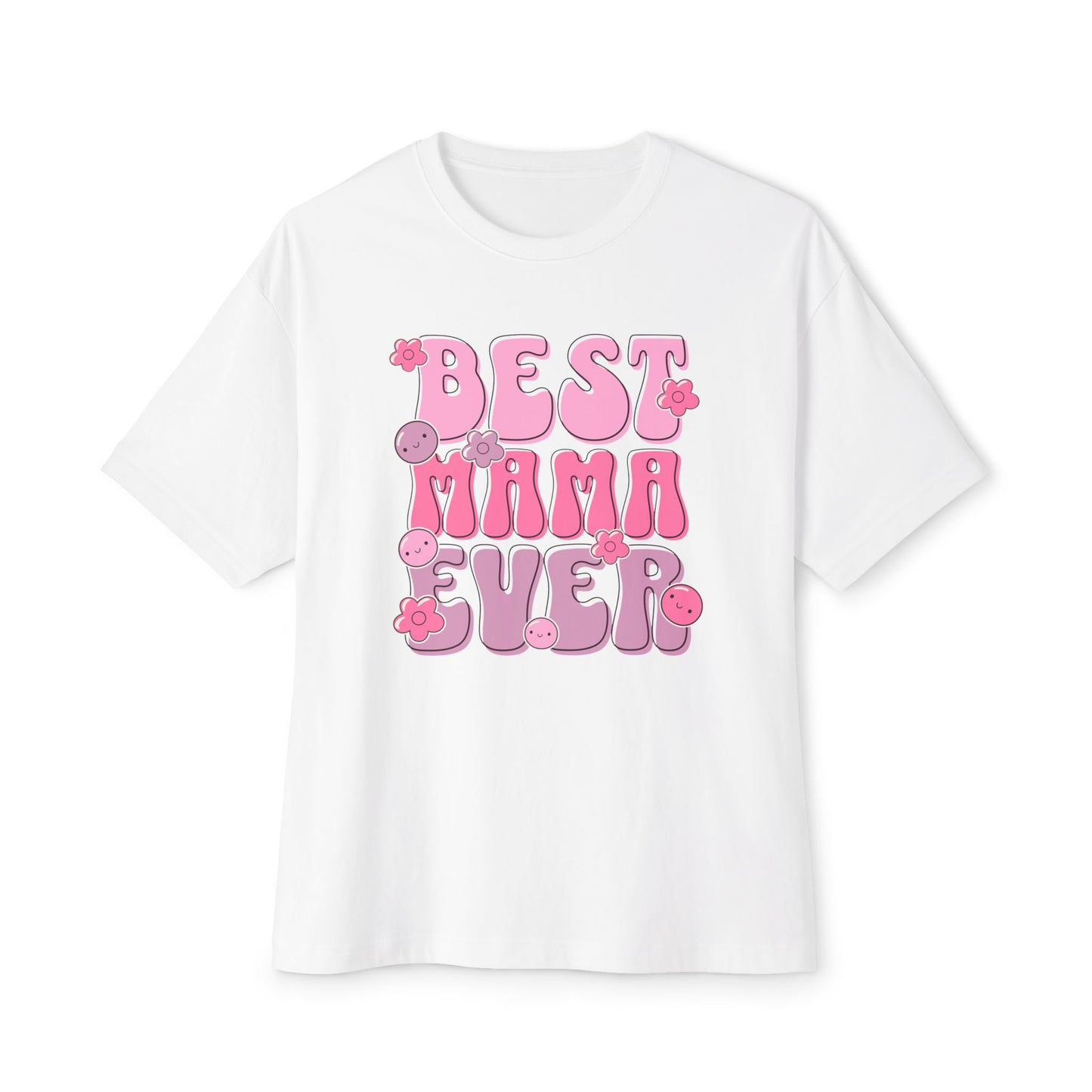 Best Mama Ever Oversized Tee