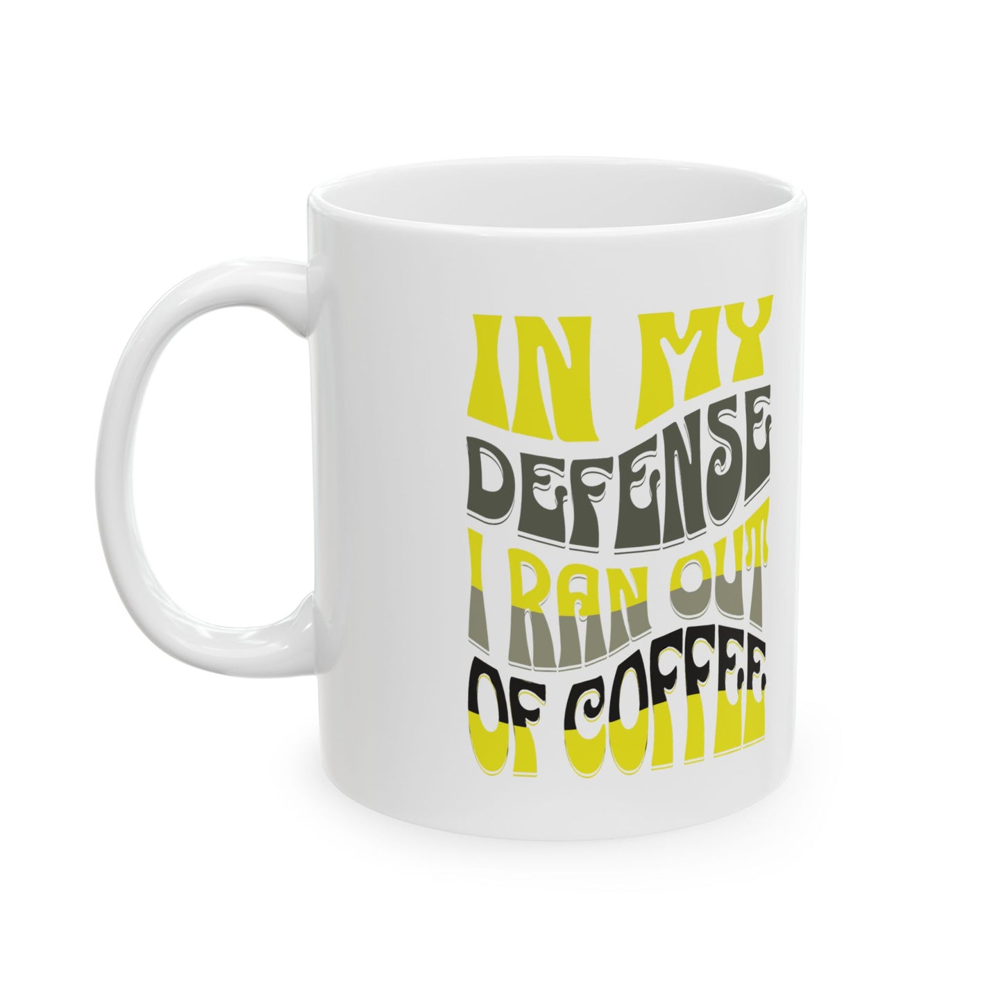 Ran Out Of Coffee Mug