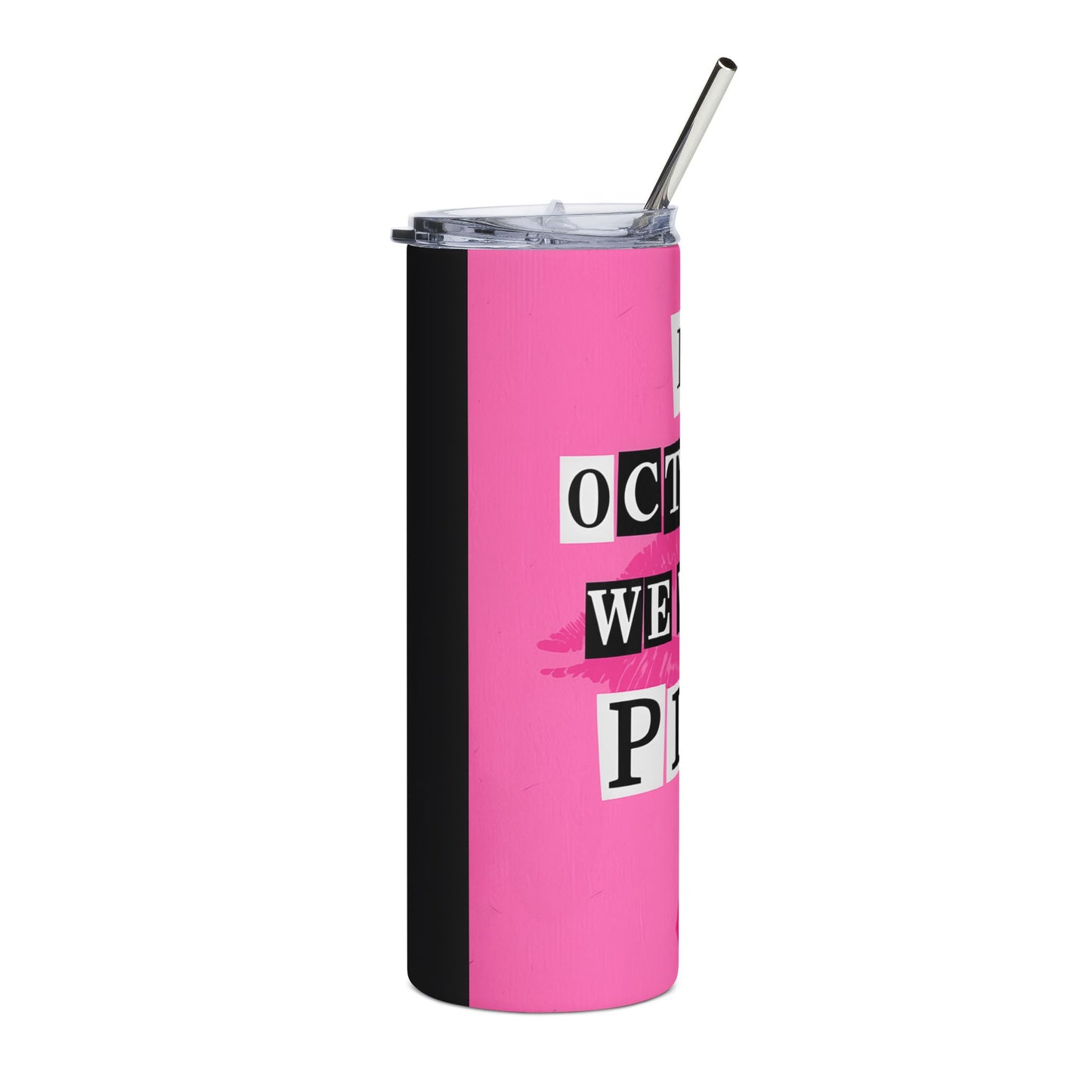 In October We Wear Pink 20 oz Tumbler