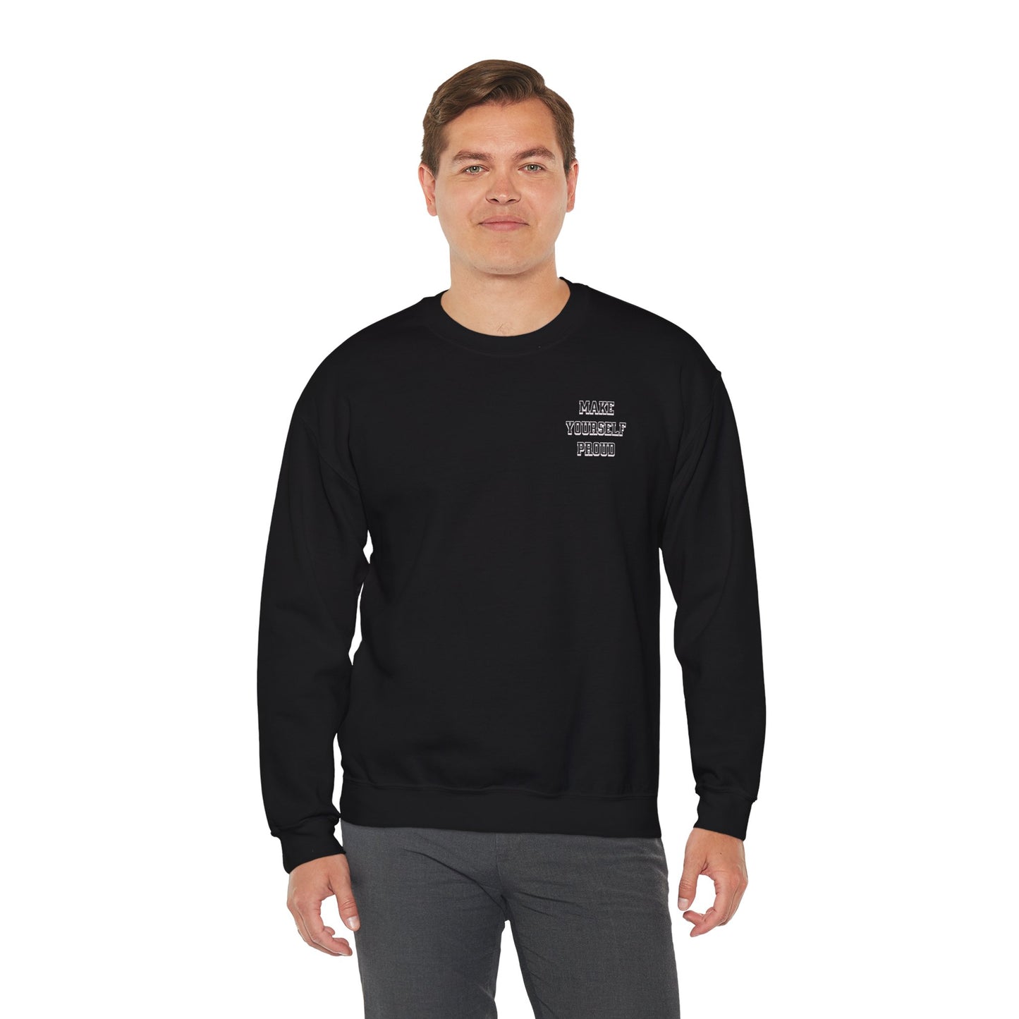 Make Yourself Proud Sweatshirt