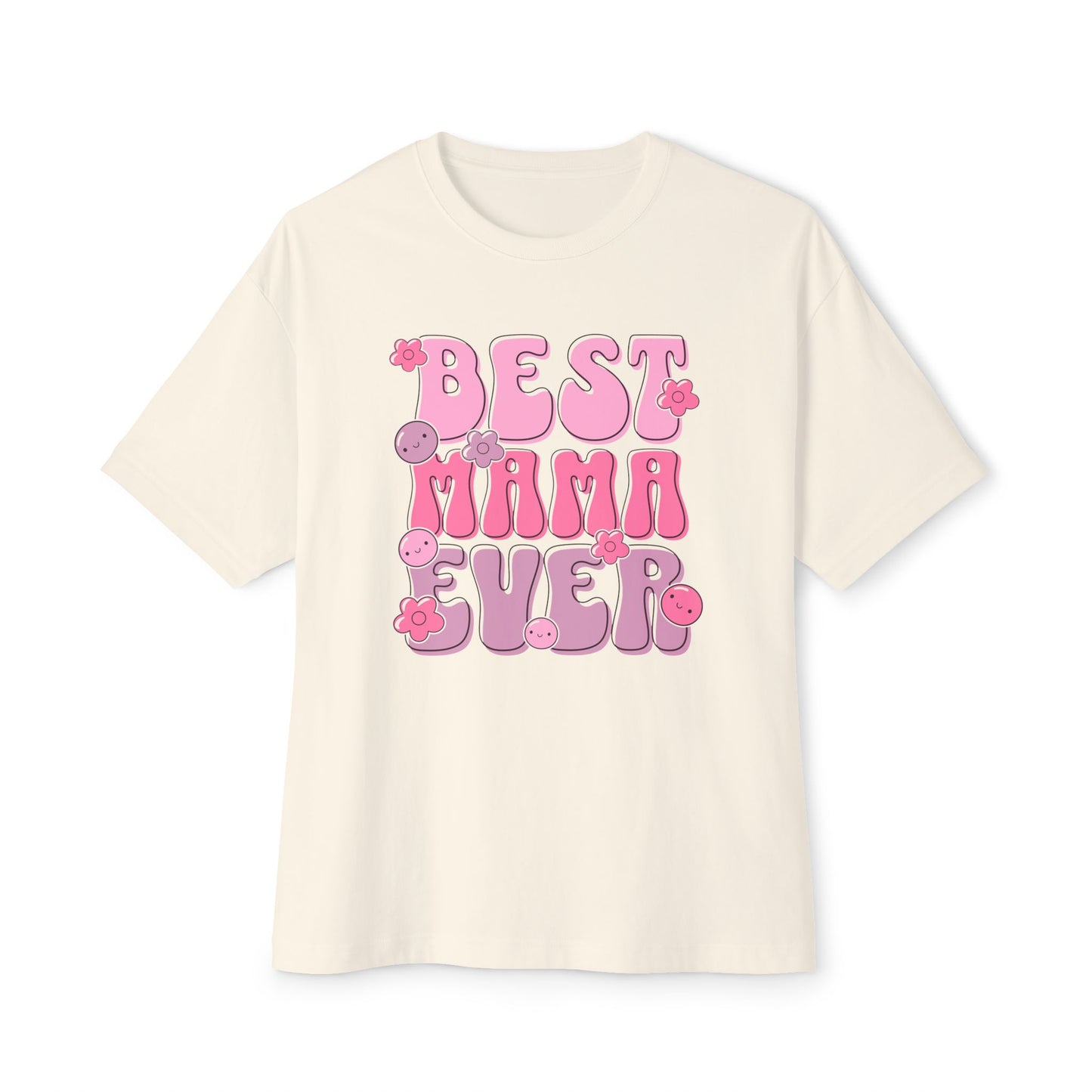 Best Mama Ever Oversized Tee
