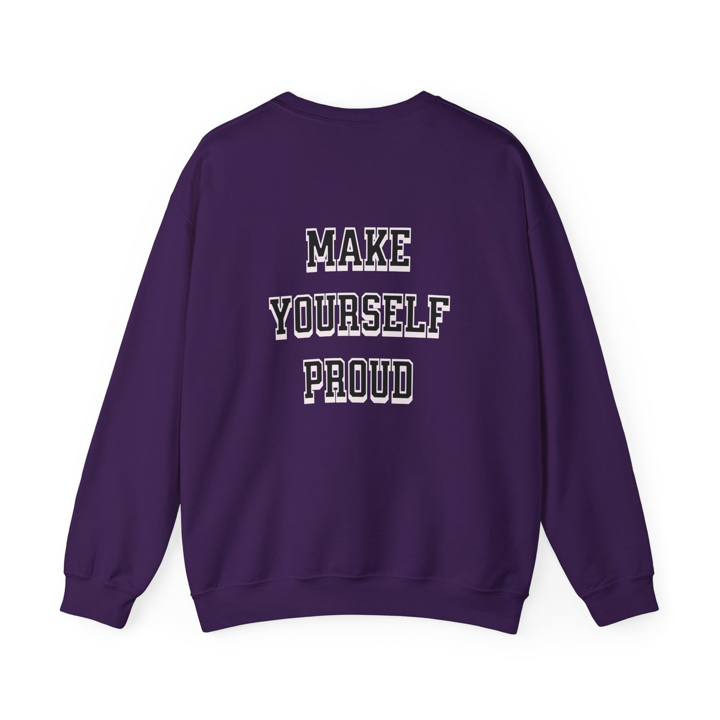 Make Yourself Proud Sweatshirt