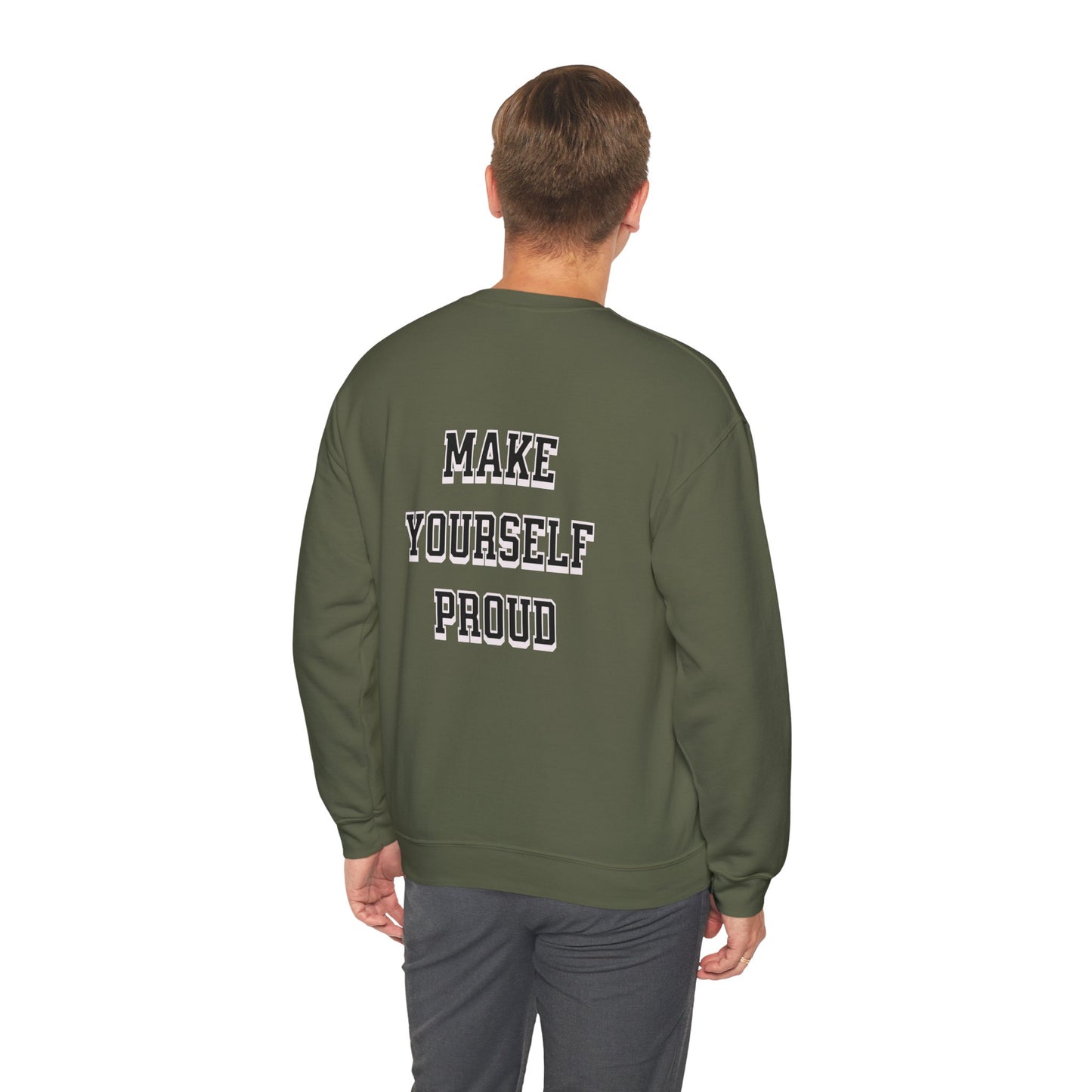 Make Yourself Proud Sweatshirt