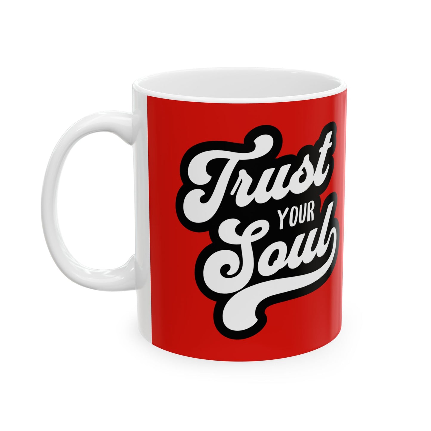 Trust Your Soul Ceramic Mug