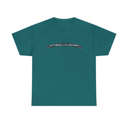 Don't Wake the Dreamers Tee