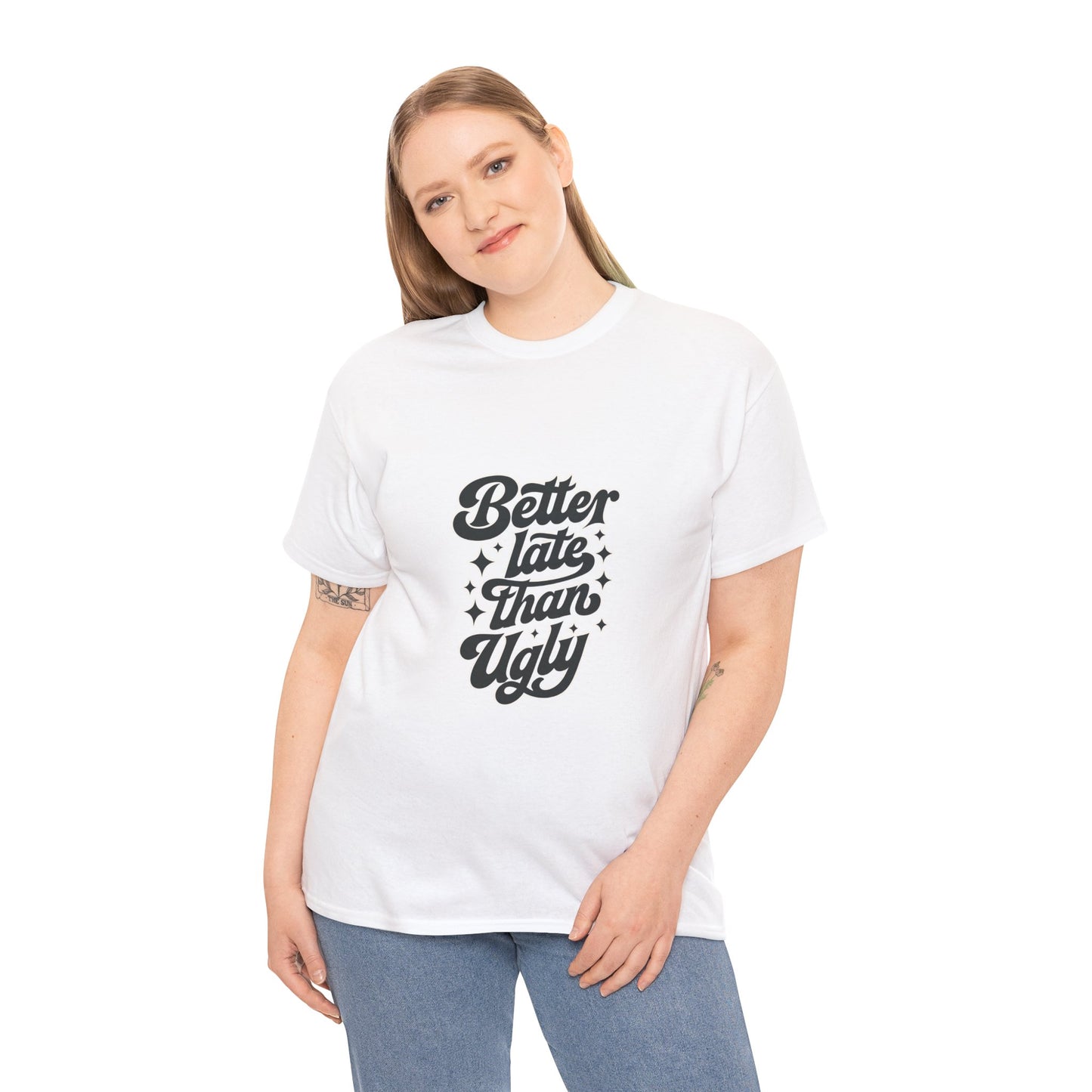 Better Late Than Ugly Graphic Tee