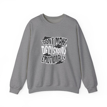 Emotional Decisions Sweatshirt