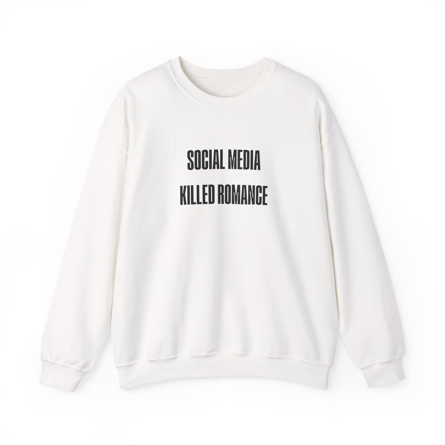 Social Media Killed Romance Sweatshirt