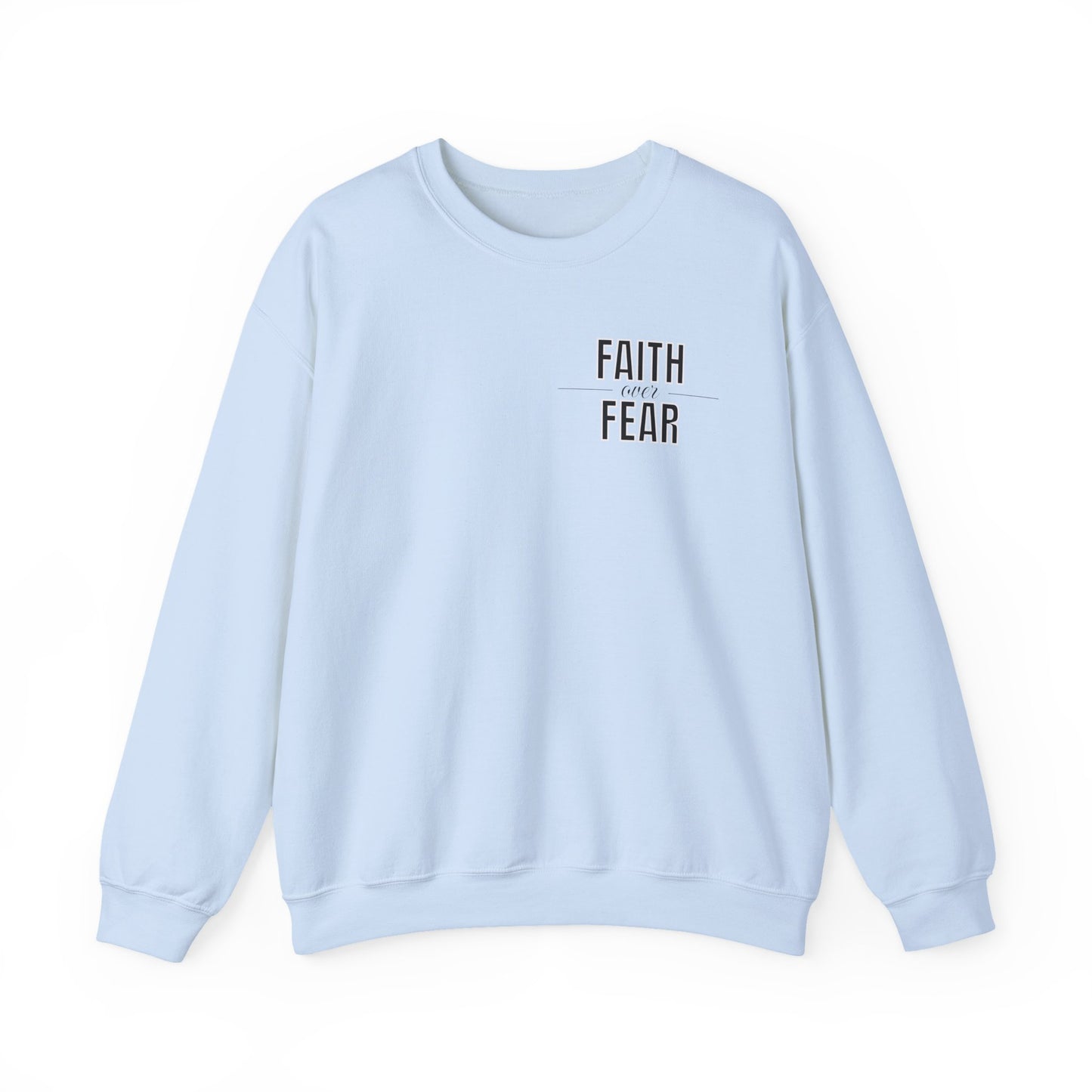 Faith Over Fear Sweatshirt