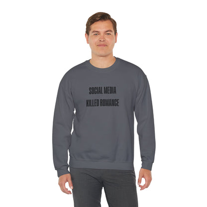 Social Media Killed Romance Sweatshirt
