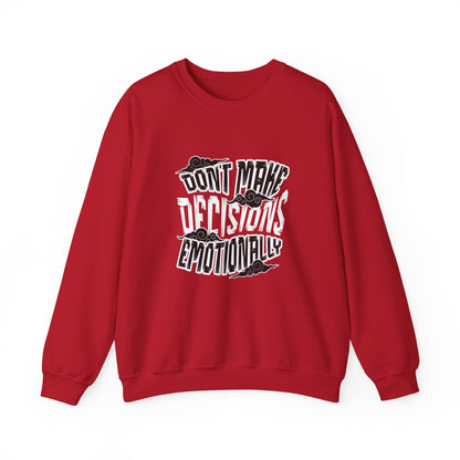 Emotional Decisions Sweatshirt