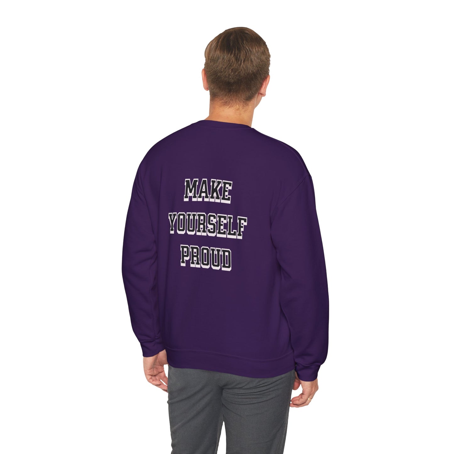 Make Yourself Proud Sweatshirt