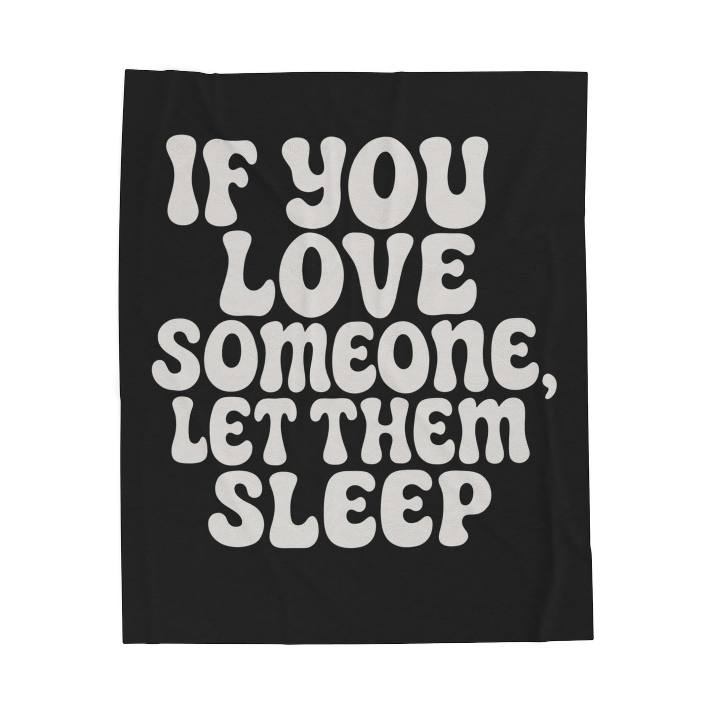 'If You Love Someone, Let Them Sleep' Blanket