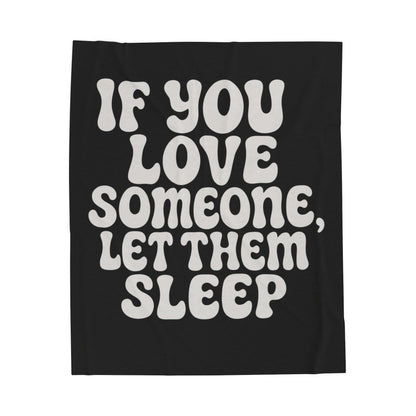 'If You Love Someone, Let Them Sleep' Blanket