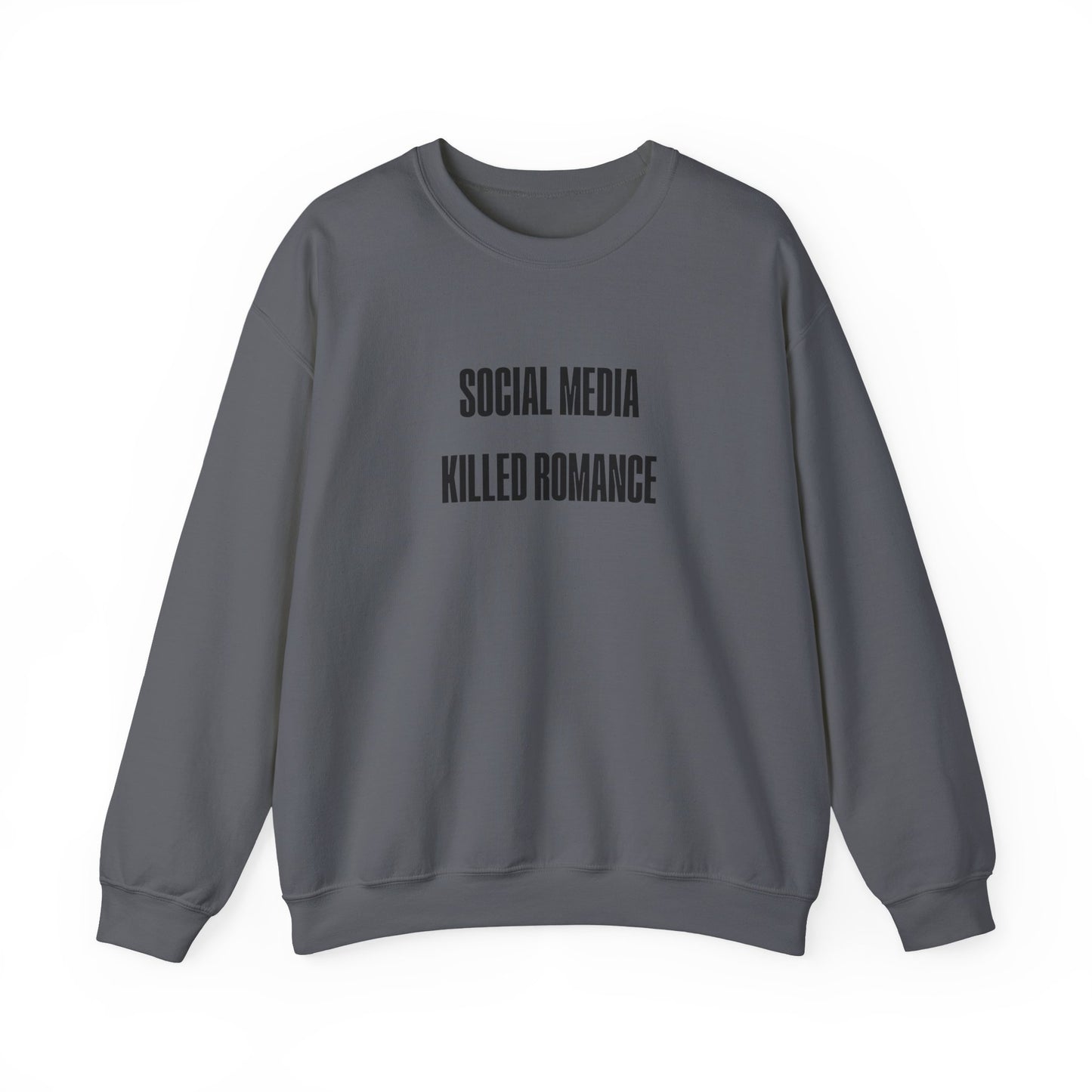 Social Media Killed Romance Sweatshirt