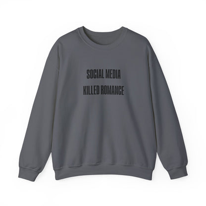 Social Media Killed Romance Sweatshirt