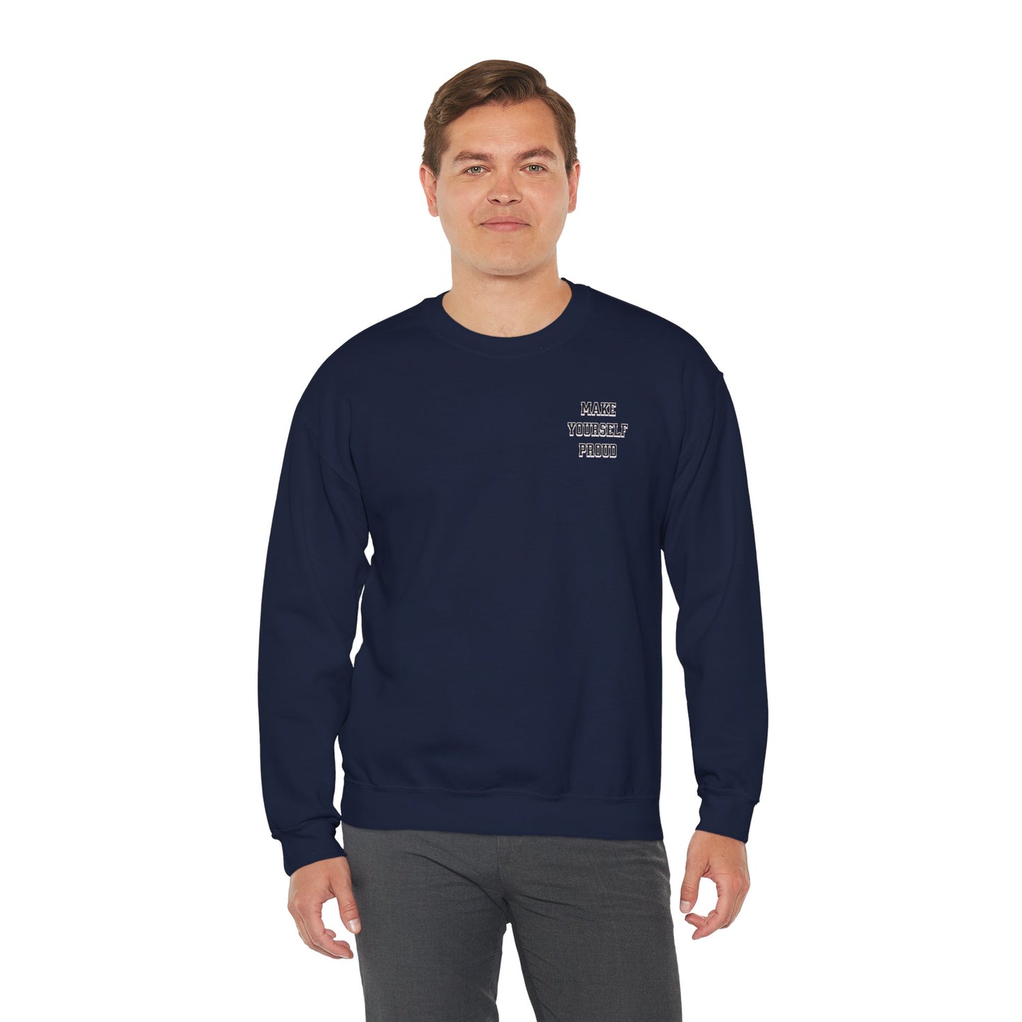 Make Yourself Proud Sweatshirt