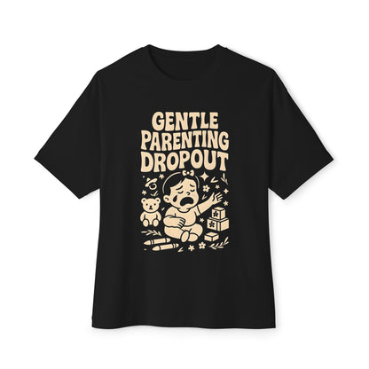 Gentle Parenting Dropout Oversized Tee