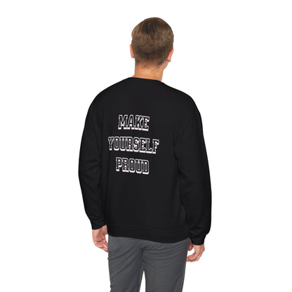 Make Yourself Proud Sweatshirt