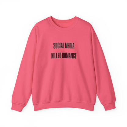 Social Media Killed Romance Sweatshirt