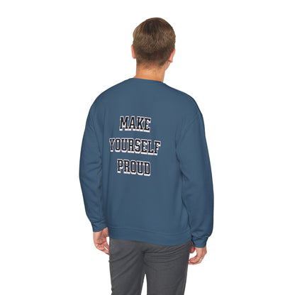 Make Yourself Proud Sweatshirt