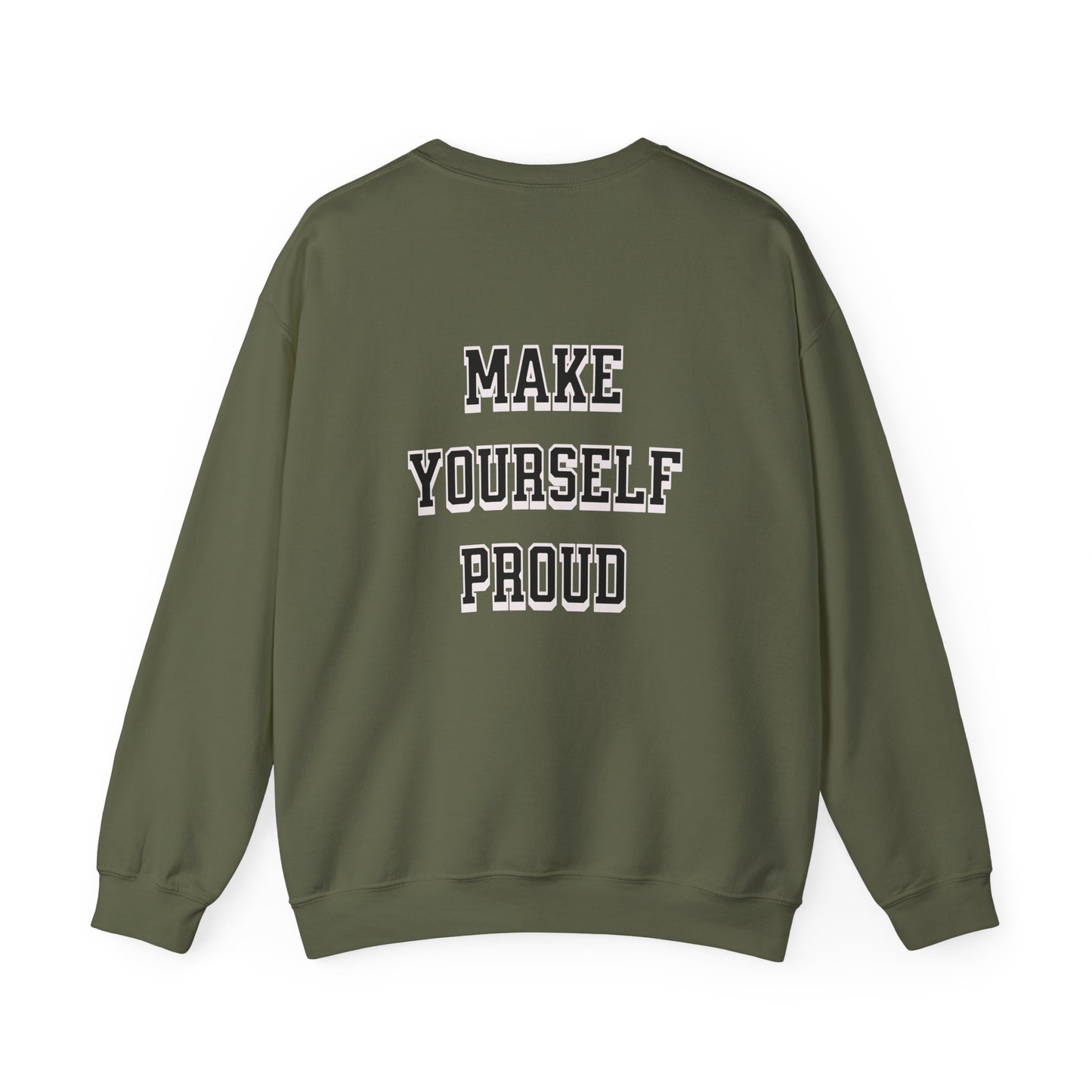 Make Yourself Proud Sweatshirt