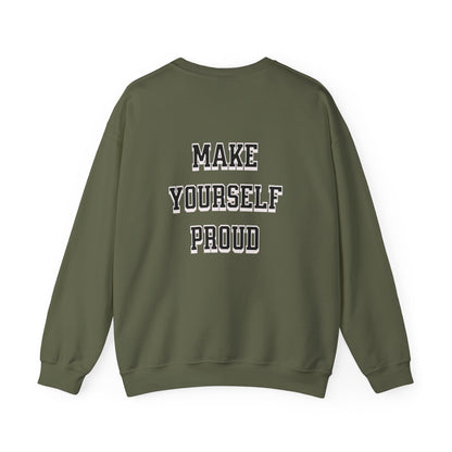 Make Yourself Proud Sweatshirt
