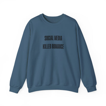 Social Media Killed Romance Sweatshirt