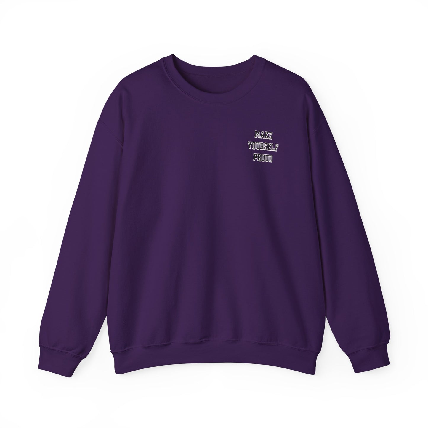 Make Yourself Proud Sweatshirt