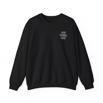 Make Yourself Proud Sweatshirt