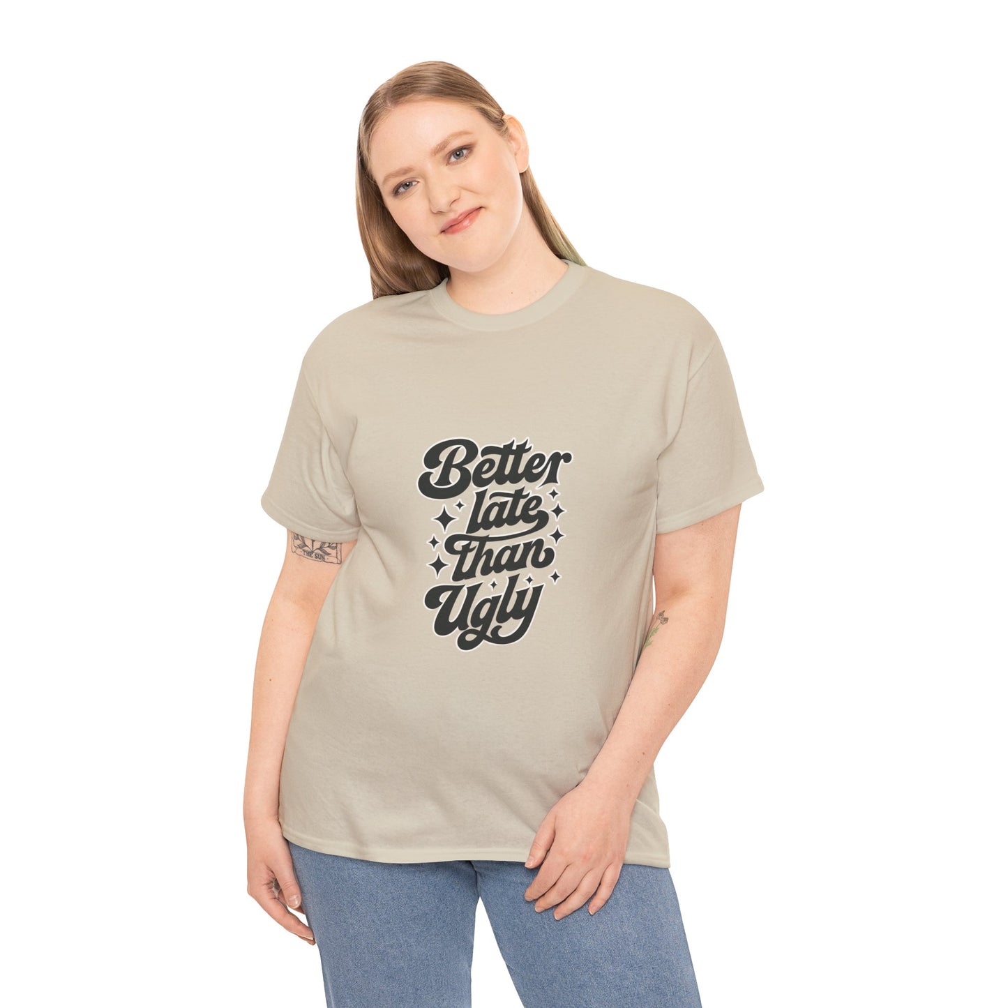 Better Late Than Ugly Graphic Tee
