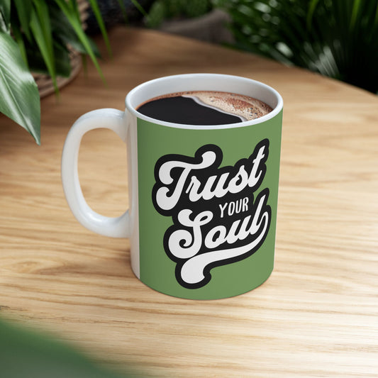 Trust Your Soul Ceramic Mug