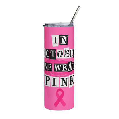 In October We Wear Pink 20 oz Tumbler
