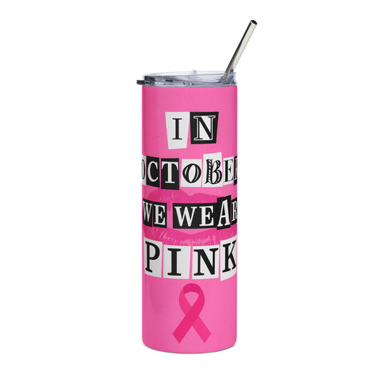 In October We Wear Pink 20 oz Tumbler