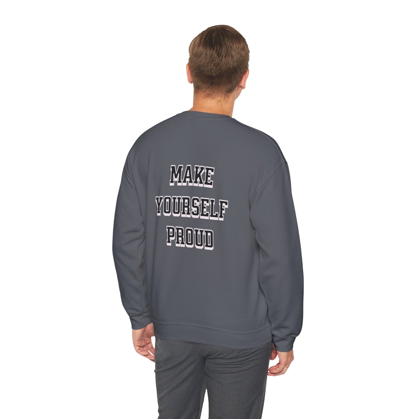 Make Yourself Proud Sweatshirt