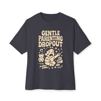 Gentle Parenting Dropout Oversized Tee
