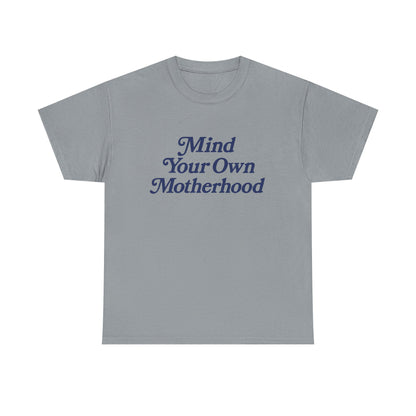 Mind Your Own Tee