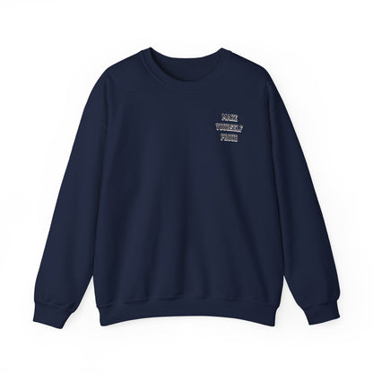 Make Yourself Proud Sweatshirt