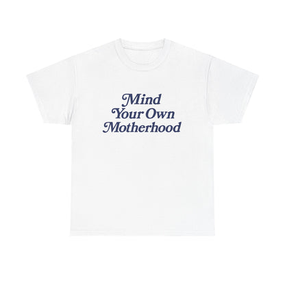 Mind Your Own Tee