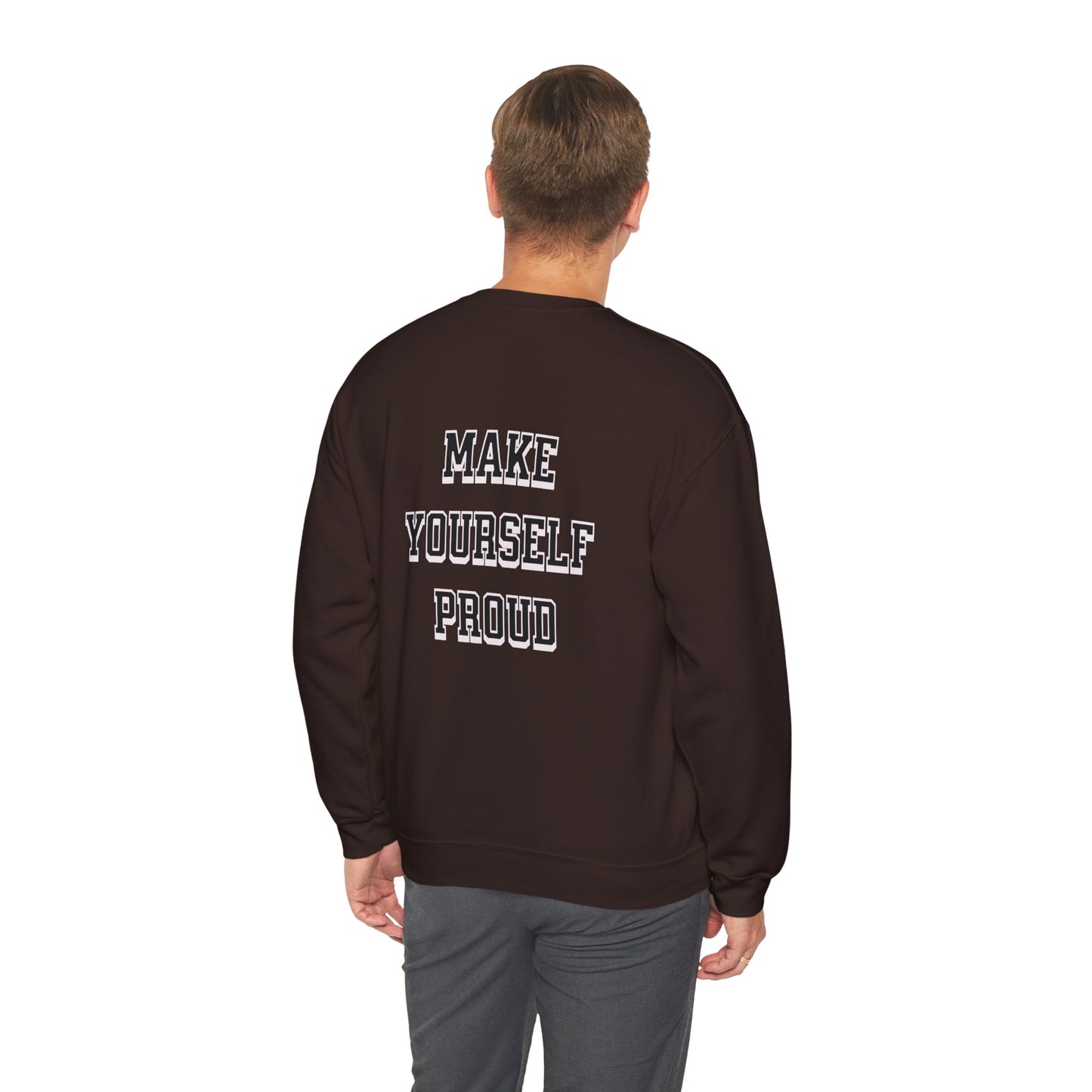 Make Yourself Proud Sweatshirt