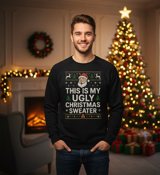 "This Is My Ugly Christmas Sweater" Santa Crewneck