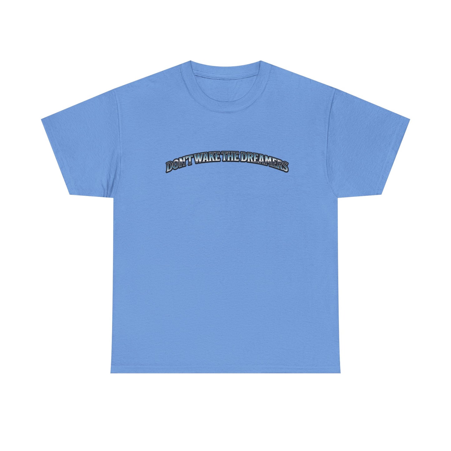 Don't Wake the Dreamers Tee
