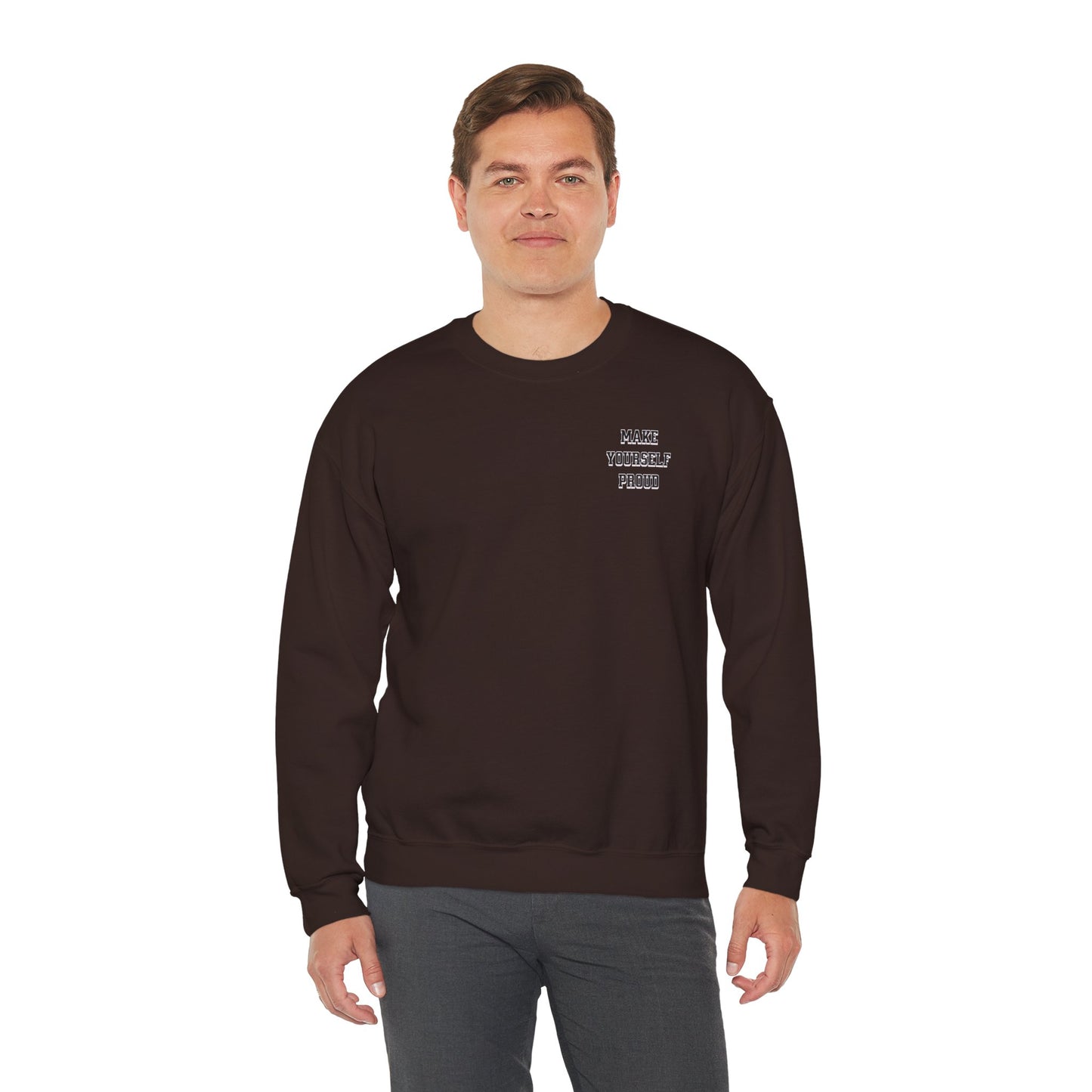 Make Yourself Proud Sweatshirt