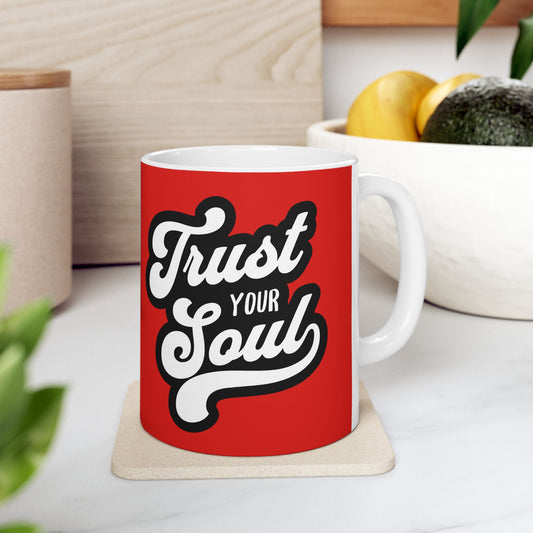 Trust Your Soul Ceramic Mug